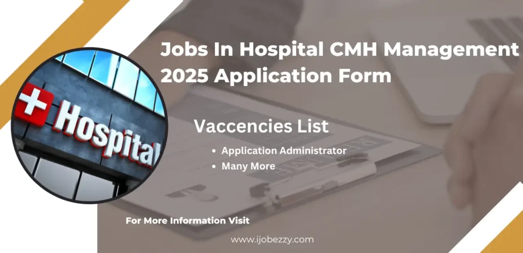 Jobs In Hospital CMH Management 2025 Application Form